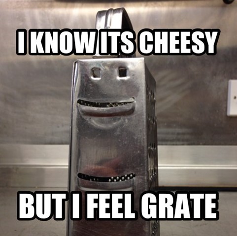 cheesy but feel grate