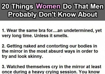 20 Things Women Do That Men Don't Know About