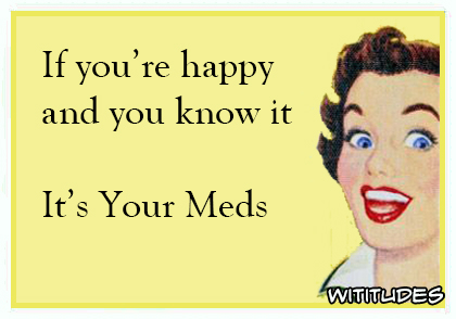 If youre happy and you know it its your meds ecard