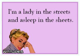 I ll be a lady in the streets