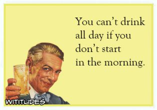 Commitment You Can't Drink All Day Unless Start in Morning Funny