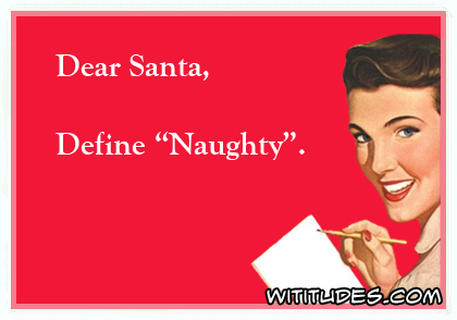 Dear Santa, define 'Naughty' ecard