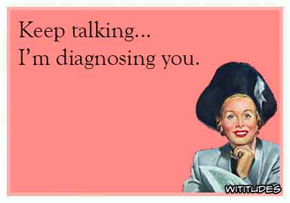 Keep talking ... I'm diagnosing you ecard