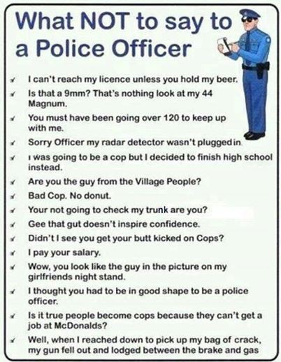 What not to say to a police officer list